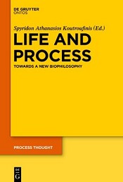 Life and Process: towards a new biophilosophy