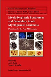 Myelodysplastic Syndromes & Secondary Acute Myelogenous Leukemia: Directions for the New Millennium